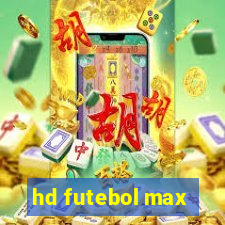 hd futebol max